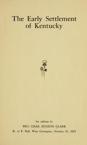 Cover for The early settlement of Kentucky