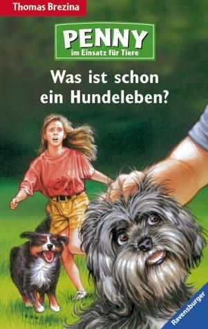Cover for Penny 01. Was ist schon ein Hundeleben? Im Einsatz für Tiere.