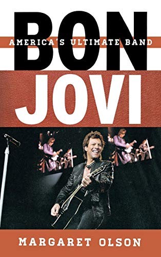Cover for Bon Jovi: America's Ultimate Band (Tempo: A Rowman & Littlefield Music Series on Rock, Pop, and Culture)
