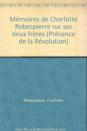 Cover for Mémoires de Charlotte Robespierre sur ses deux frères