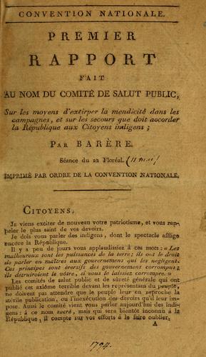Cover for Premier rapport fait au nom du Comité de salut public, sur les moyens d'extirper la mendicité dans les campagnes, et sur les secours que doit accorder la République aux citoyens indigens