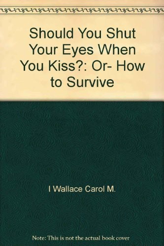 Cover for Should You Shut Your Eyes When You Kiss?