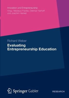 Cover for Evaluating Entrepreneurship Education
            
                Innovation Und Entrepreneurship