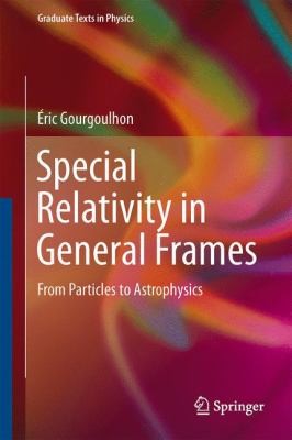 Cover for Special Relativity in General Frames
            
                Graduate Texts in Physics