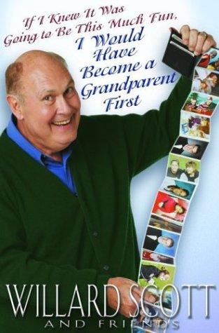 Cover for If I Knew it Was Going to Be This Much Fun, I Would Have Become a Grandparent Fi