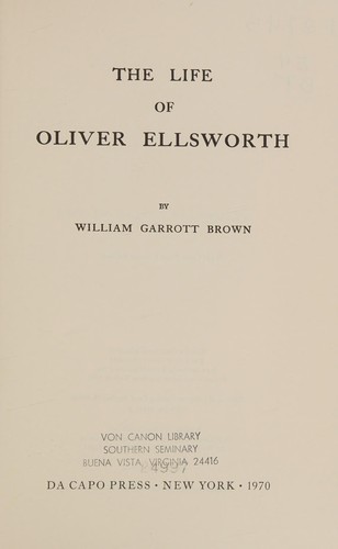 Cover for The life of Oliver Ellsworth.