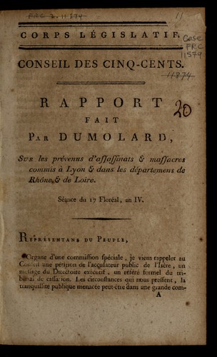 Cover for Rapport fait par Dumolard sur les pre venus d'assassinats & massacres commis a   Lyon & dans les de partemens de Rho ne & de Loire