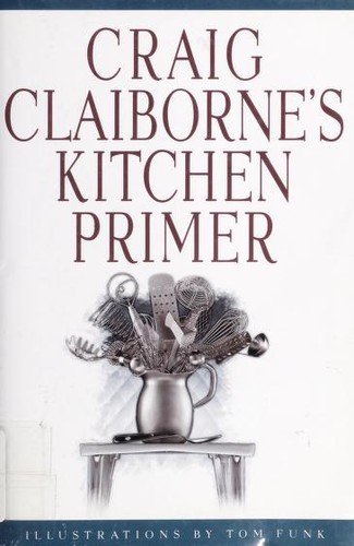 Cover for Craig Clairborne's Kitchen Primer