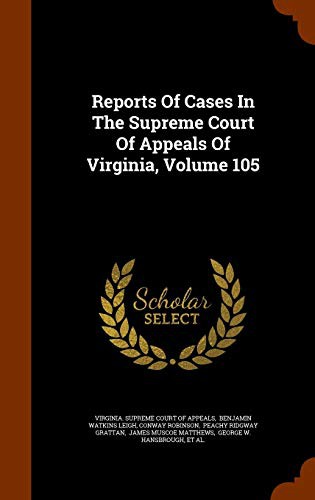 Cover for Reports Of Cases In The Supreme Court Of Appeals Of Virginia, Volume 105