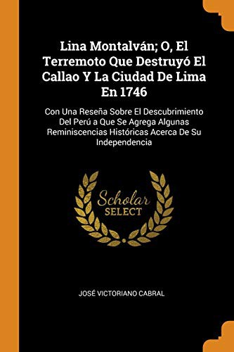 Cover for Lina Montalván; O, El Terremoto Que Destruyó El Callao Y La Ciudad de Lima En 1746