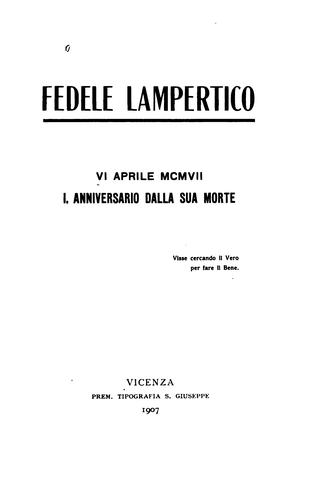 Cover for Fedele Lampertico: VI aprile MCMVII, 1. anniversario dalla sua morte