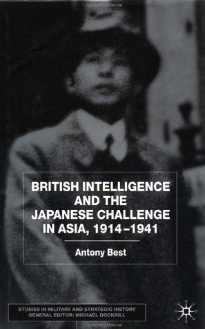 Cover for British Intelligence and the Japanese Challenge in Asia, 1914-1941