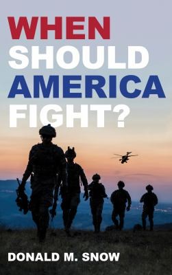 Cover for When Should America Fight?