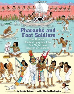 Cover for Pharaohs And Foot Soldiers One Hundred Ancient Egyptian Jobs You Might Have Desired Or Dreaded