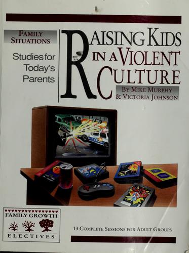 Cover for Raising kids in a violent culture
