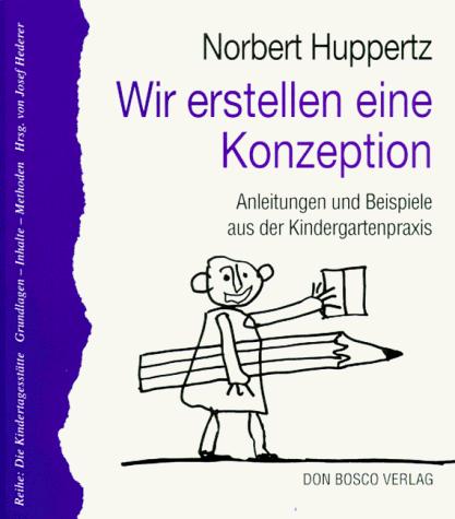 Cover for Wir erstellen eine Konzeption. Anleitungen und Beispiele aus der Kindergartenpraxis
