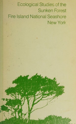 Cover for Ecological studies of the Sunken Forest, Fire Island National Seashore, New York