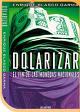 Cover for Dolarizar - El Fin de las Monedas Nacionales