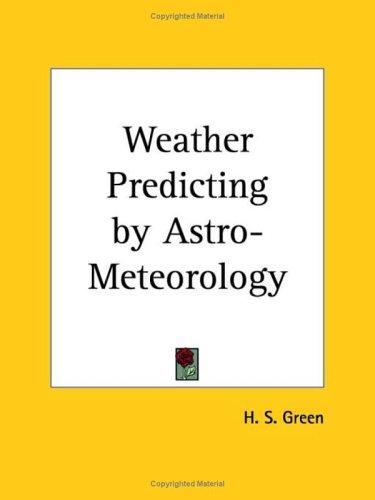 Cover for Weather Predicting by Astro-Meteorology (Astrological Manuals)