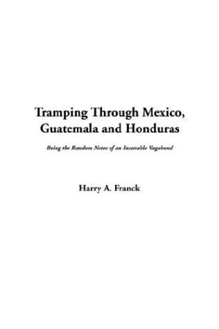 Cover for Tramping Through Mexico, Guatemala and Honduras