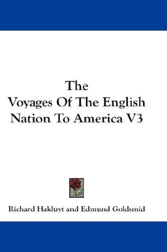 Cover for The Voyages Of The English Nation To America V3