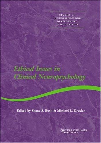 Cover for Ethical Issues in Clinical Neuropsychology (Studies on Neuropsychology, Development, and Cognition, V. 5)