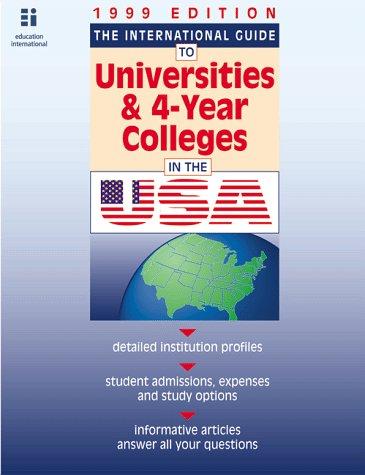 Cover for International Guide to Universities & 4-Year Colleges in the USA (International Guide to Universities and Four Year Colleges in the USA)