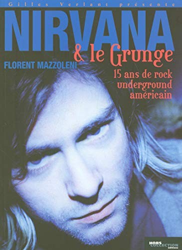 Cover for Nirvana et le grunge : 15 Ans de Rock Underground américain