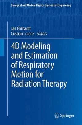 Cover for 4d Modeling And Estimation Of Respiratory Motion For Radiation Therapy