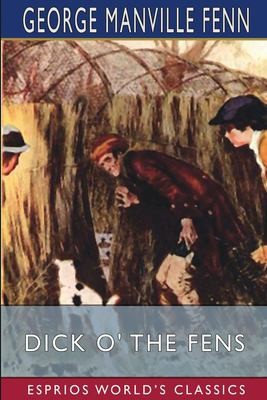 Cover for Dick o' the Fens (Esprios Classics)