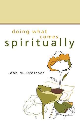 Cover for Doing What Comes Spiritually