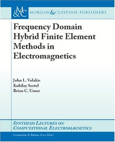 Cover for Frequency Domain Hybrid Finite Element Methods in Electromagnetics (Synthesis Lectures on Computational Electromagnetics)