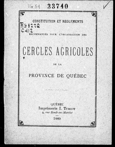 Cover for Constitution et règlements recommandés pour l'organisation des cercles agricoles de la province de Québec