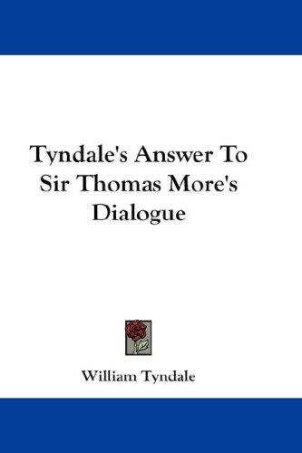 Cover for Tyndale's Answer To Sir Thomas More's Dialogue