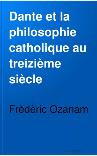 Cover for Dante et la philosophie catholique au treizième siècle