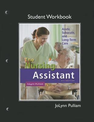 Cover for Student Workbook For The Nursing Assistant Acute Subacute And Longterm Care
