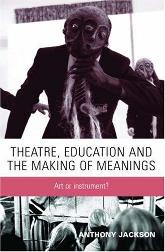 Cover for Theatre, Education and the Making of Meanings