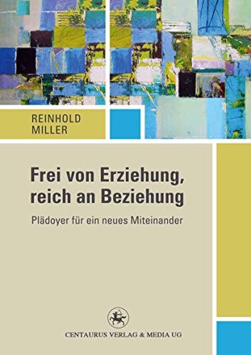 Cover for Frei von Erziehung, reich an Beziehung