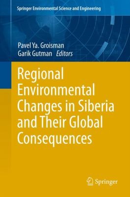 Cover for Regional Environmental Changes in Siberia and Their Global Consequences
            
                Springer Environmental Science and Engineering