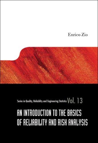 Cover for An Introduction to the Basics of Reliability and Risk Analysis (Series on Quality, Reliability and Engineering Statistics) (Series on Quality, Reliability and Engineering Statistics)