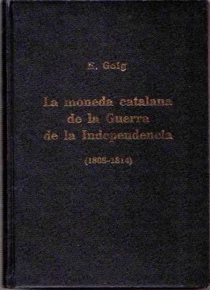 Cover for La moneda catalana de la Guerra de la Independencia (1808-1814)