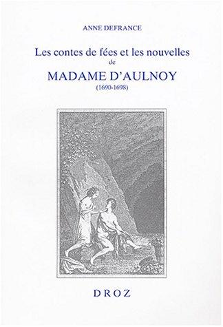 Cover for Les contes de fées et les nouvelles de Madame d'Aulnoy, 1690-1698