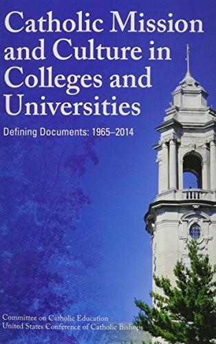 Cover for Catholic Mission and Culture in Colleges and Universities : Defining Documents