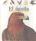 Cover for El Aguila/the Eagle (Coleccion ""Mundo Maravilloso""/First Discovery Series)