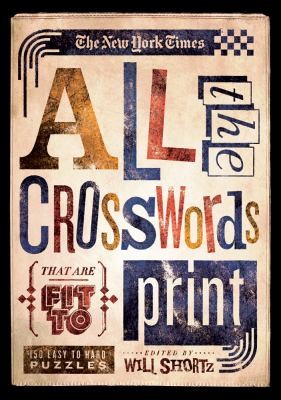 Cover for The New York Times All the Crosswords That Are Fit to Print