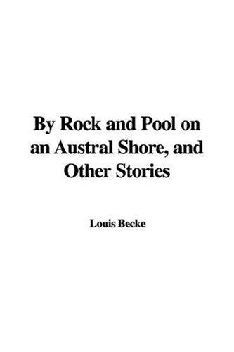 Cover for By Rock And Pool On An Austral Shore, And Other Stories