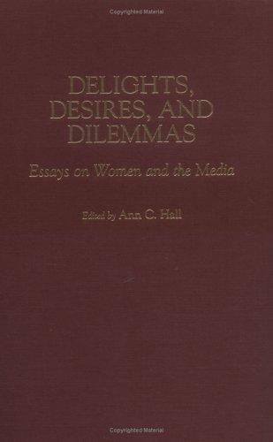Cover for Delights, desires, and dilemmas