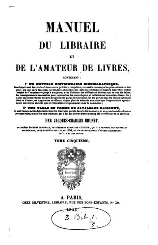 Cover for Manuel du libraire et de l'amateur de livres: contenant: 1.̊ Un nouveau ...