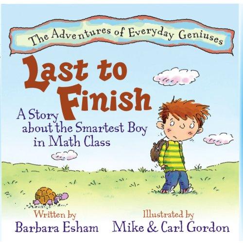 Cover for Last to Finish, A Story About the Smartest Boy in Math Class