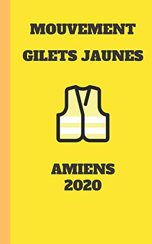 Cover for carnet ligné gilet jaunes amiens 2020 mouvement du peuple un carnet de note gilets jaunes mémento, livret, agenda, répertoire, cahier, calepin